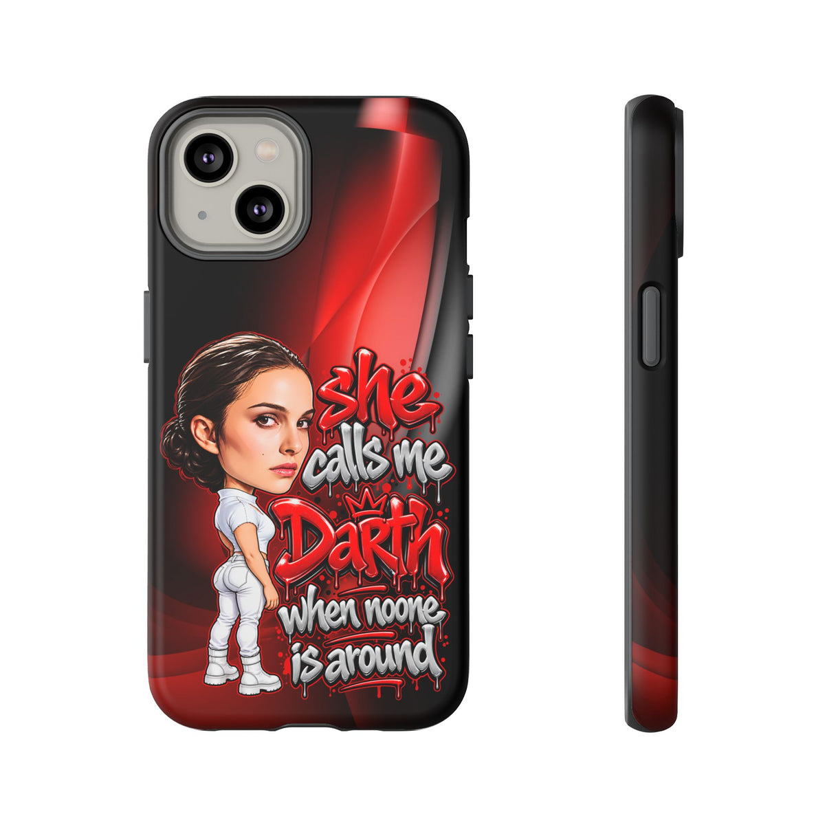 padme she calls me darth when noones around  Graphic Phone Case | Hip-Hop Inspired Tough Case | Urban Art Protective iPhone & Samsung Case