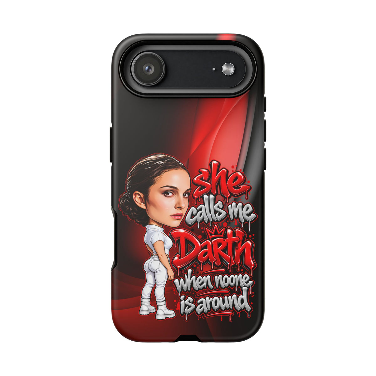 padme she calls me darth when noones around  Graphic Phone Case | Hip-Hop Inspired Tough Case | Urban Art Protective iPhone & Samsung Case