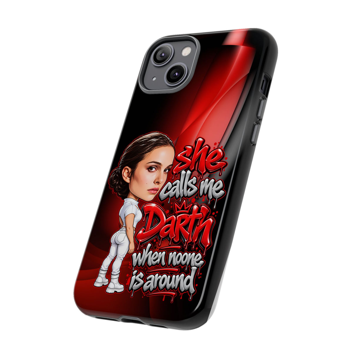 padme she calls me darth when noones around  Graphic Phone Case | Hip-Hop Inspired Tough Case | Urban Art Protective iPhone & Samsung Case