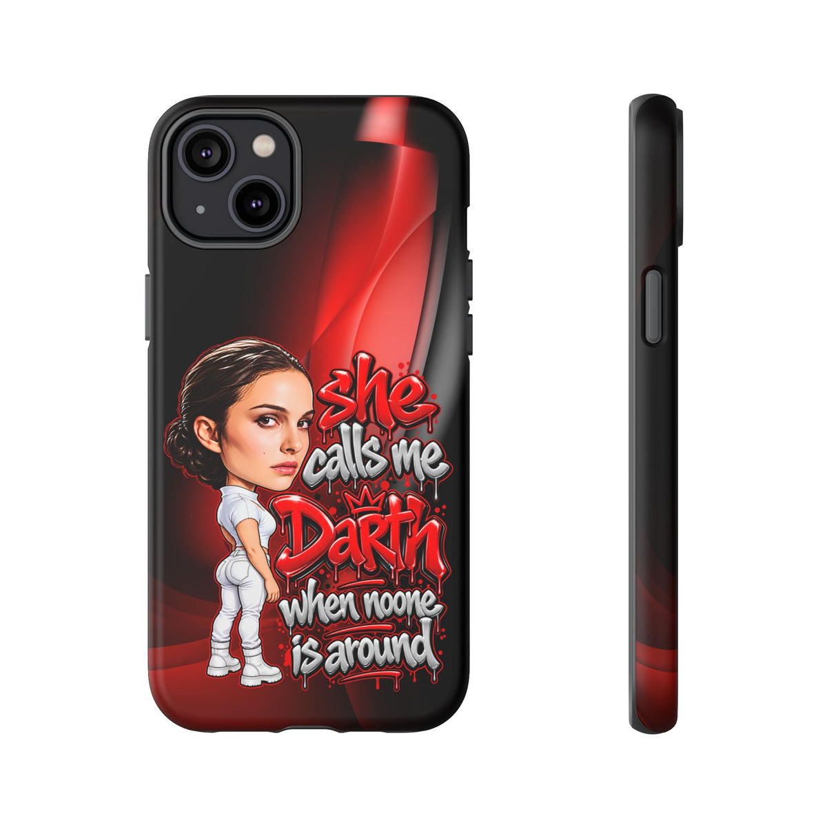 padme she calls me darth when noones around  Graphic Phone Case | Hip-Hop Inspired Tough Case | Urban Art Protective iPhone & Samsung Case