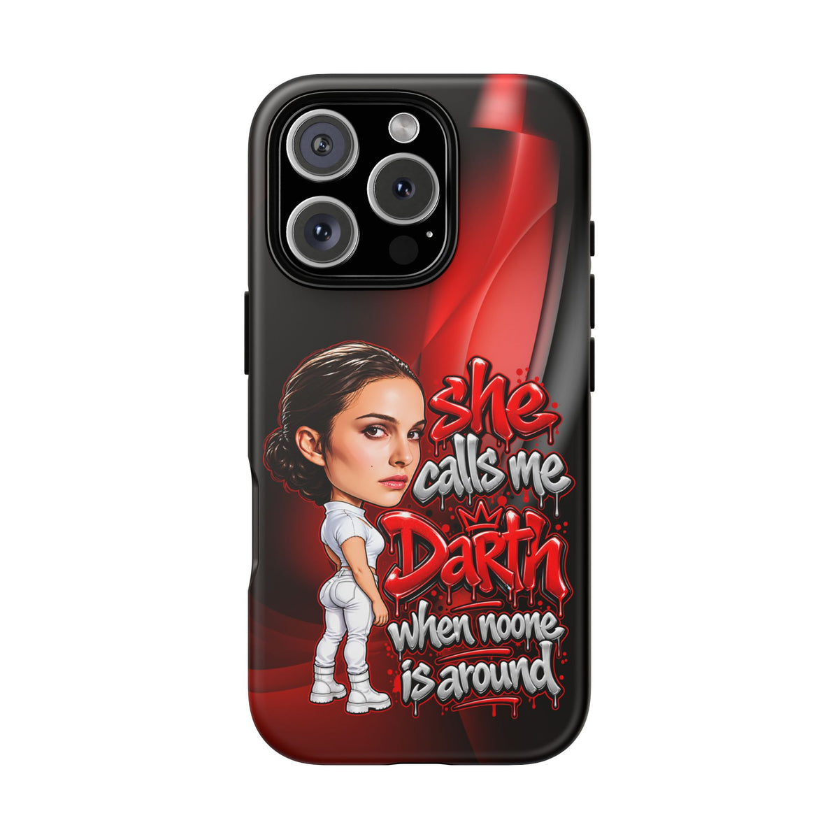 padme she calls me darth when noones around  Graphic Phone Case | Hip-Hop Inspired Tough Case | Urban Art Protective iPhone & Samsung Case