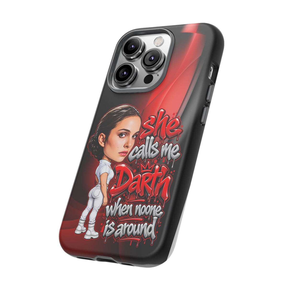 padme she calls me darth when noones around  Graphic Phone Case | Hip-Hop Inspired Tough Case | Urban Art Protective iPhone & Samsung Case