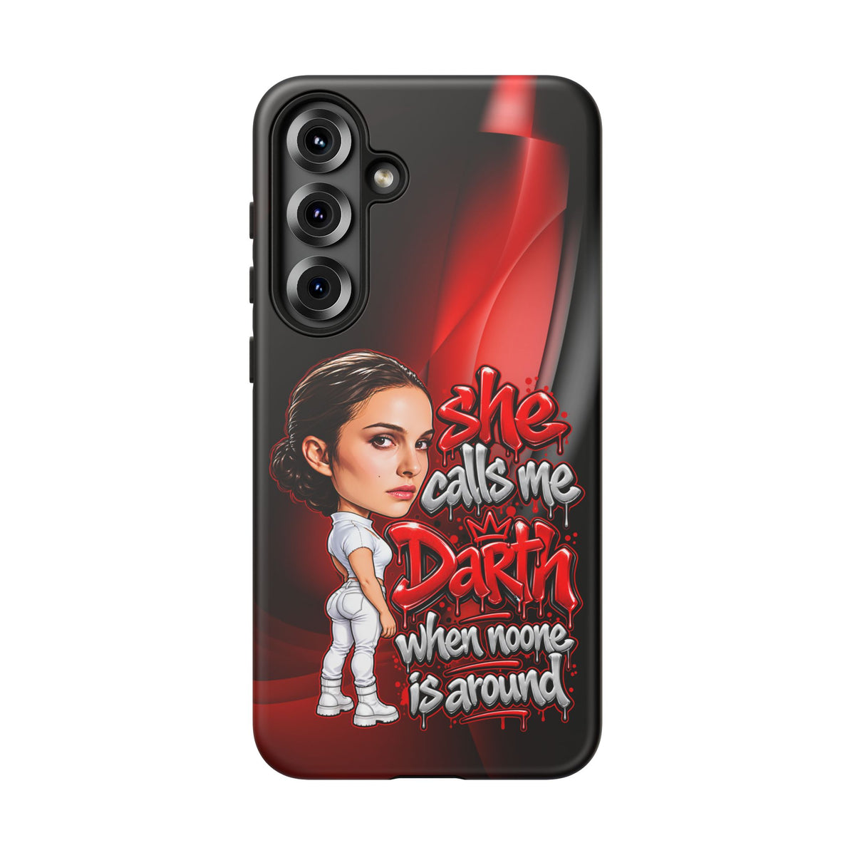 padme she calls me darth when noones around  Graphic Phone Case | Hip-Hop Inspired Tough Case | Urban Art Protective iPhone & Samsung Case