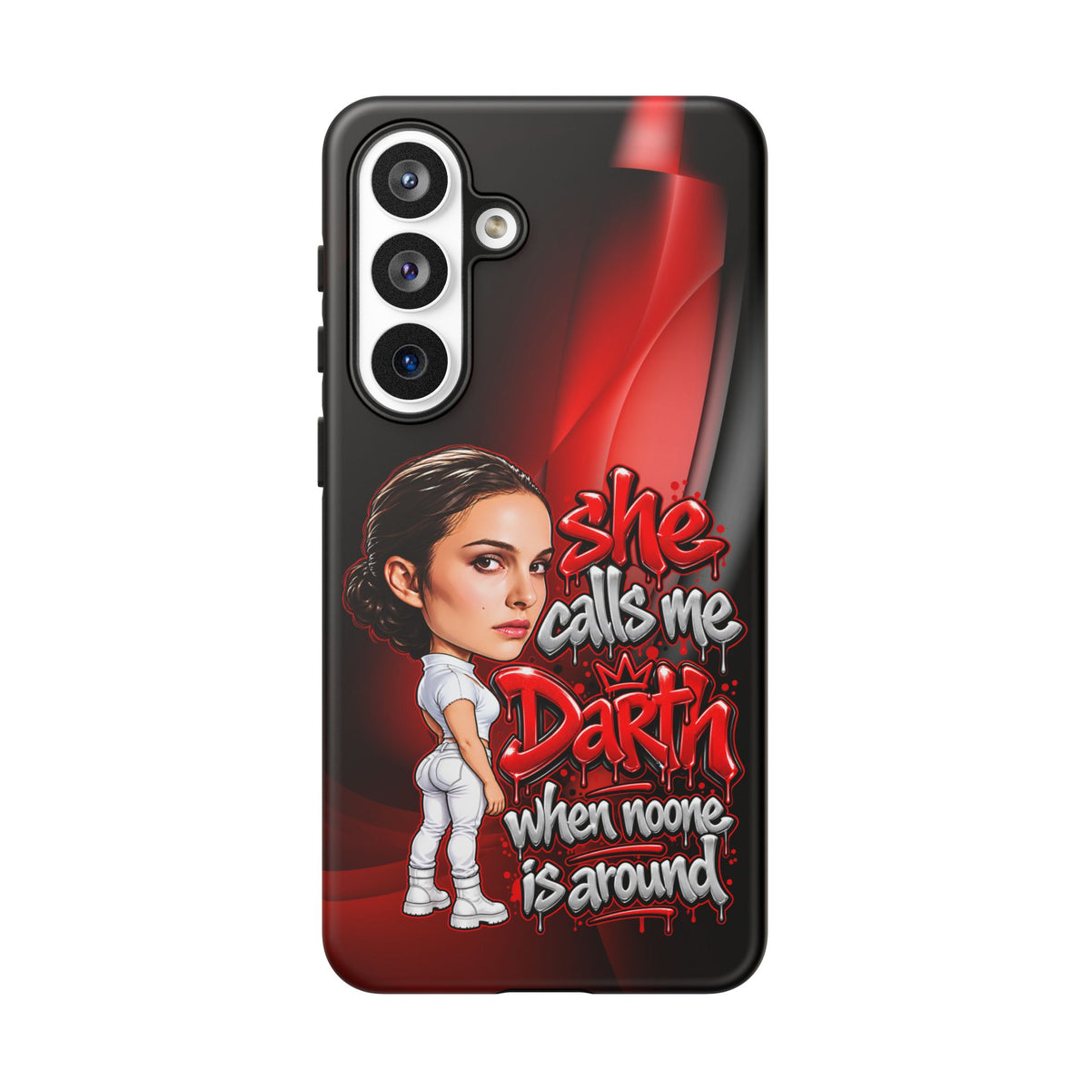 padme she calls me darth when noones around  Graphic Phone Case | Hip-Hop Inspired Tough Case | Urban Art Protective iPhone & Samsung Case