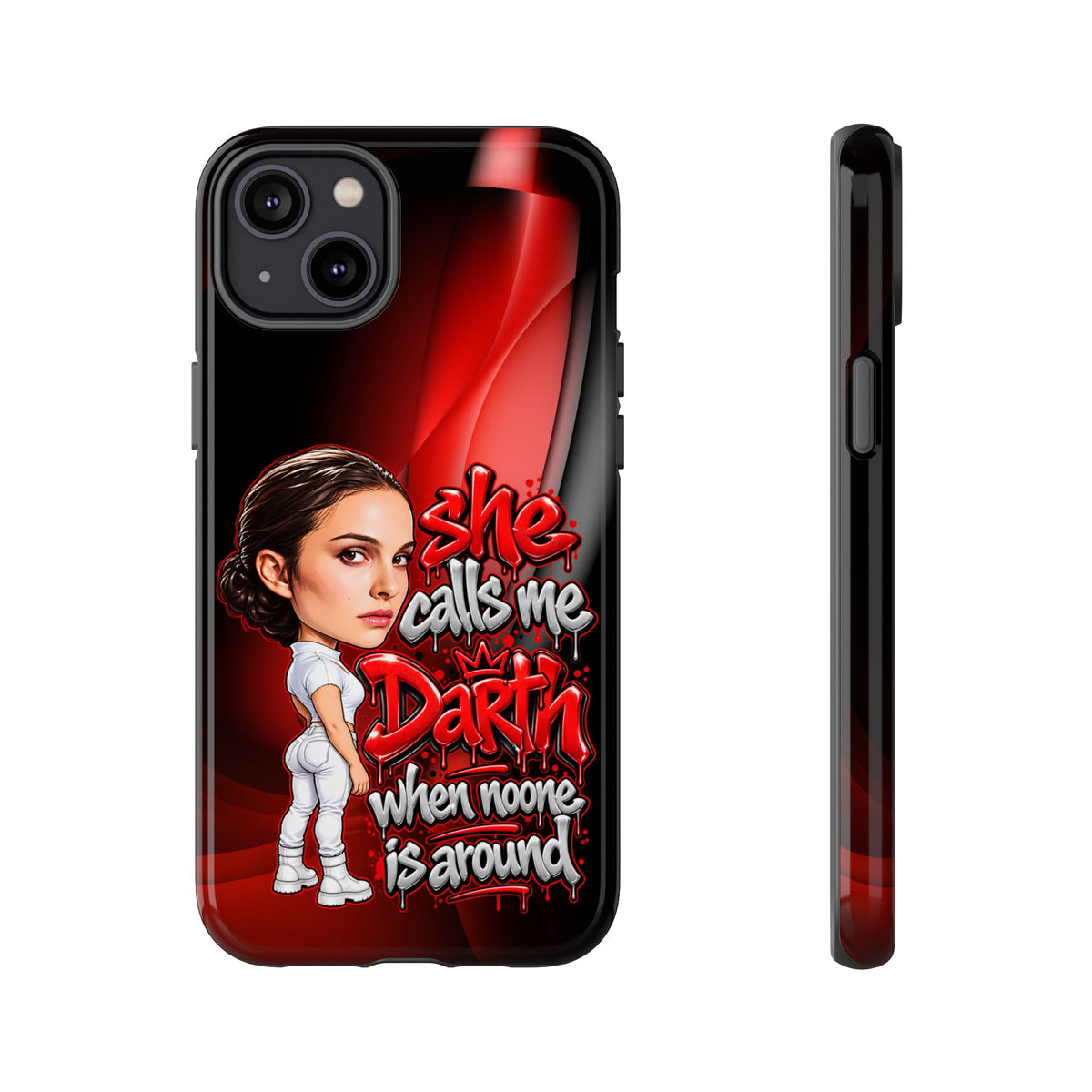 padme she calls me darth when noones around  Graphic Phone Case | Hip-Hop Inspired Tough Case | Urban Art Protective iPhone & Samsung Case