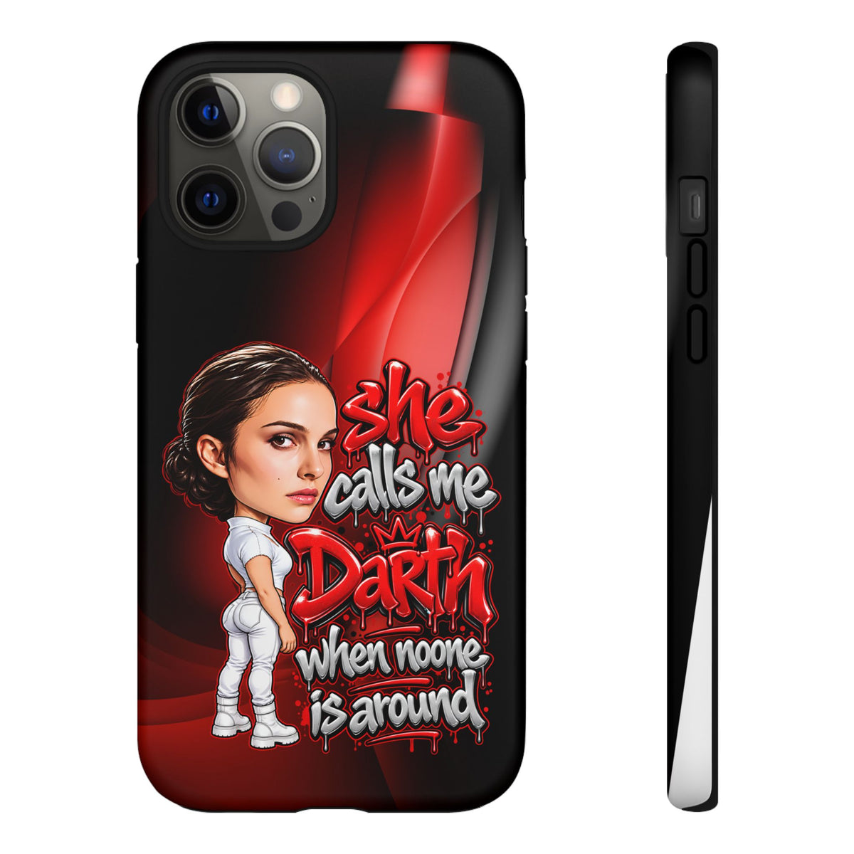 padme she calls me darth when noones around  Graphic Phone Case | Hip-Hop Inspired Tough Case | Urban Art Protective iPhone & Samsung Case