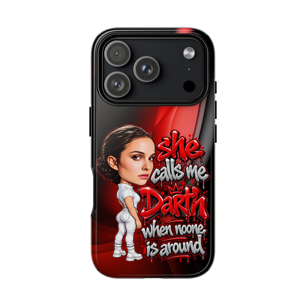 padme she calls me darth when noones around  Graphic Phone Case | Hip-Hop Inspired Tough Case | Urban Art Protective iPhone & Samsung Case