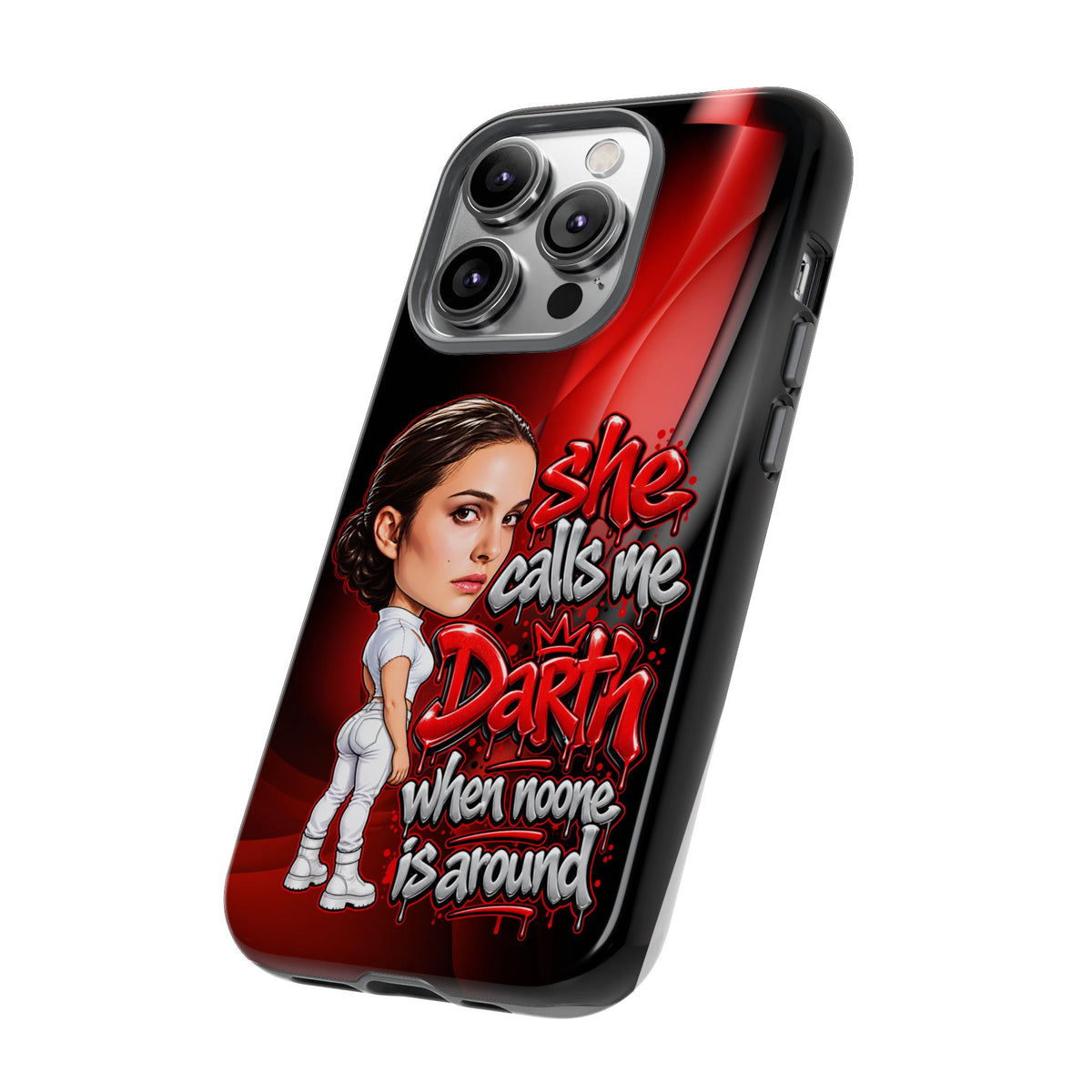 padme she calls me darth when noones around  Graphic Phone Case | Hip-Hop Inspired Tough Case | Urban Art Protective iPhone & Samsung Case