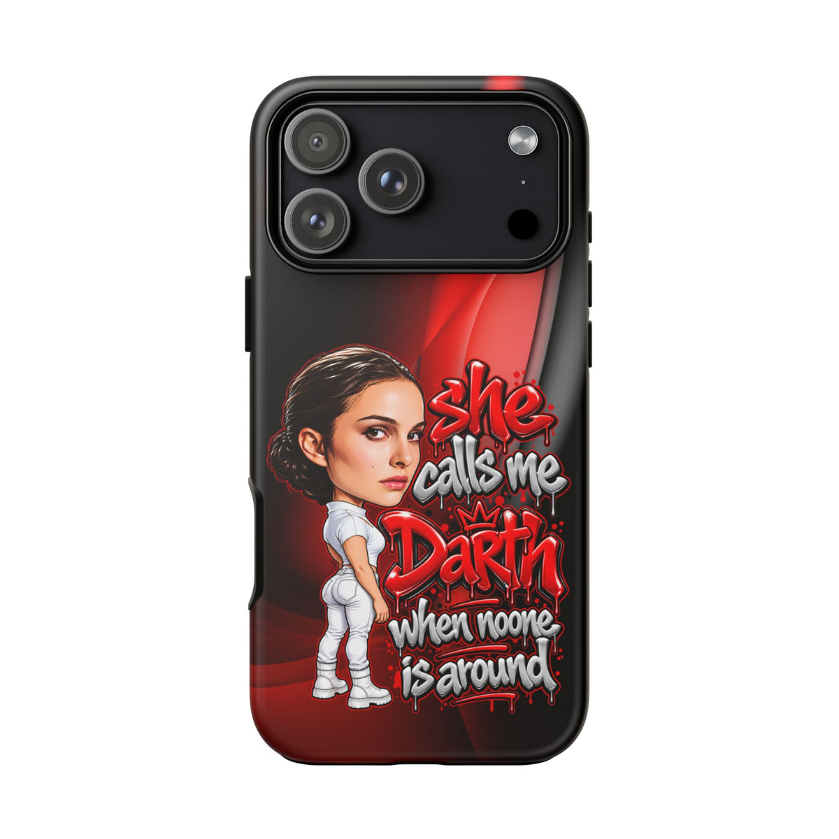 padme she calls me darth when noones around  Graphic Phone Case | Hip-Hop Inspired Tough Case | Urban Art Protective iPhone & Samsung Case