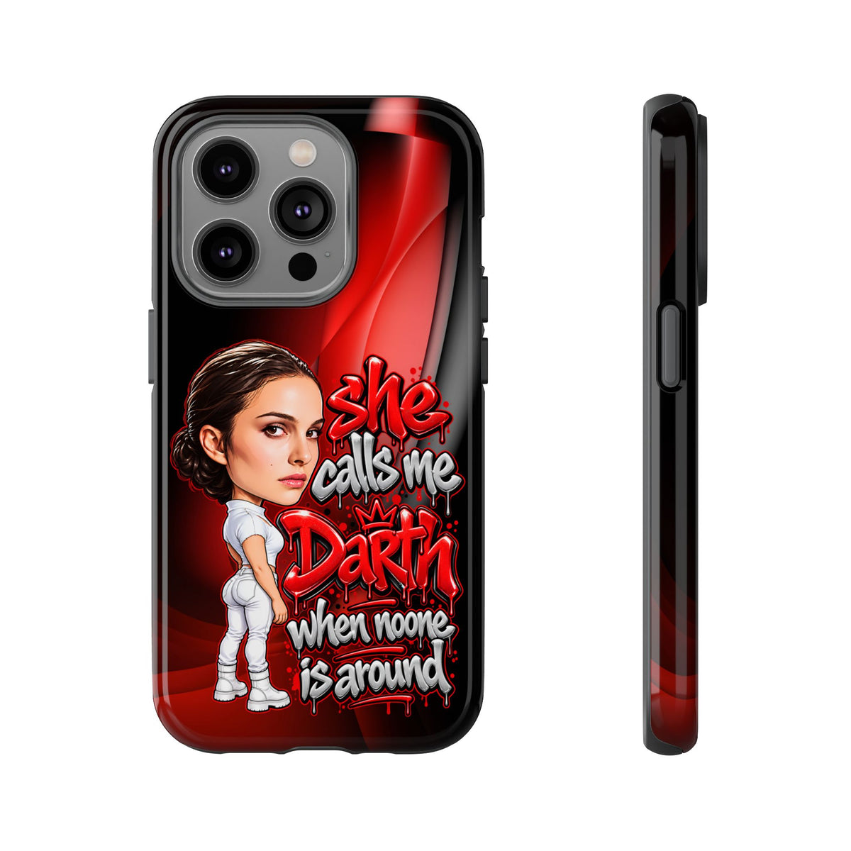 padme she calls me darth when noones around  Graphic Phone Case | Hip-Hop Inspired Tough Case | Urban Art Protective iPhone & Samsung Case