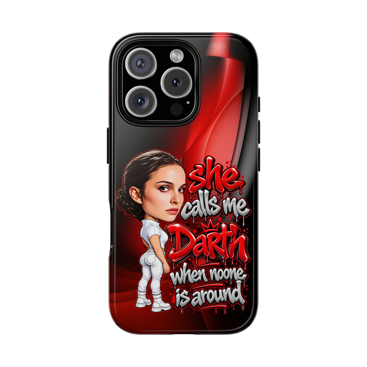 padme she calls me darth when noones around  Graphic Phone Case | Hip-Hop Inspired Tough Case | Urban Art Protective iPhone & Samsung Case
