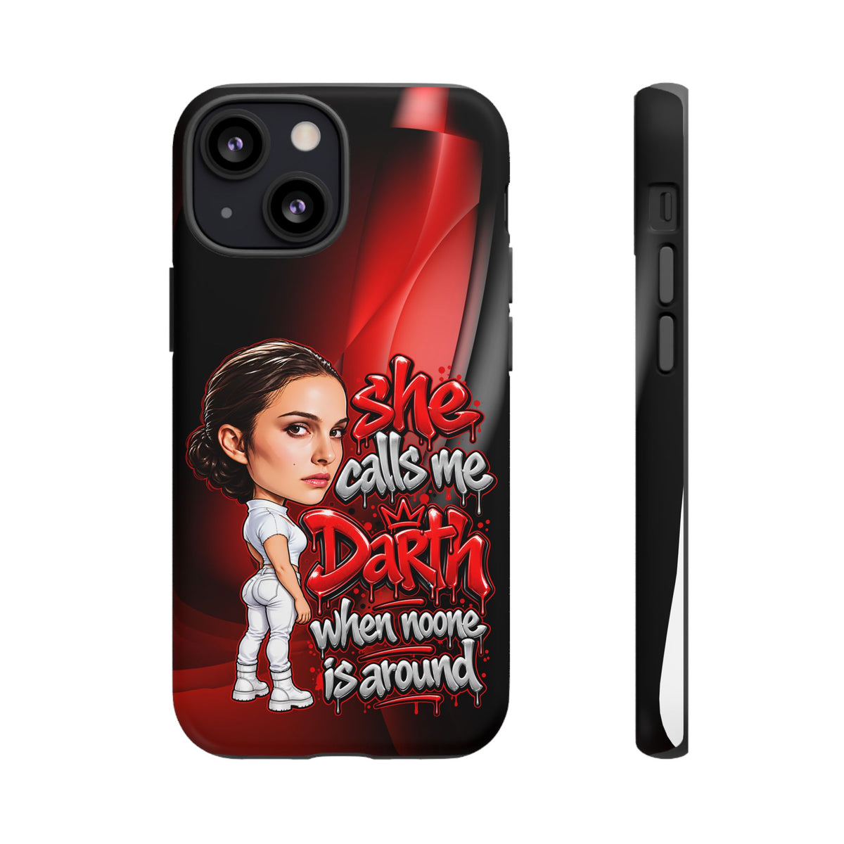 padme she calls me darth when noones around  Graphic Phone Case | Hip-Hop Inspired Tough Case | Urban Art Protective iPhone & Samsung Case