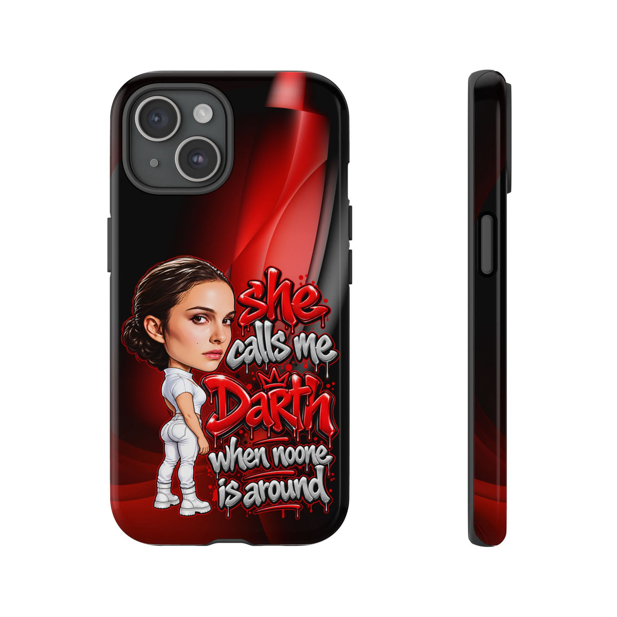 padme she calls me darth when noones around  Graphic Phone Case | Hip-Hop Inspired Tough Case | Urban Art Protective iPhone & Samsung Case