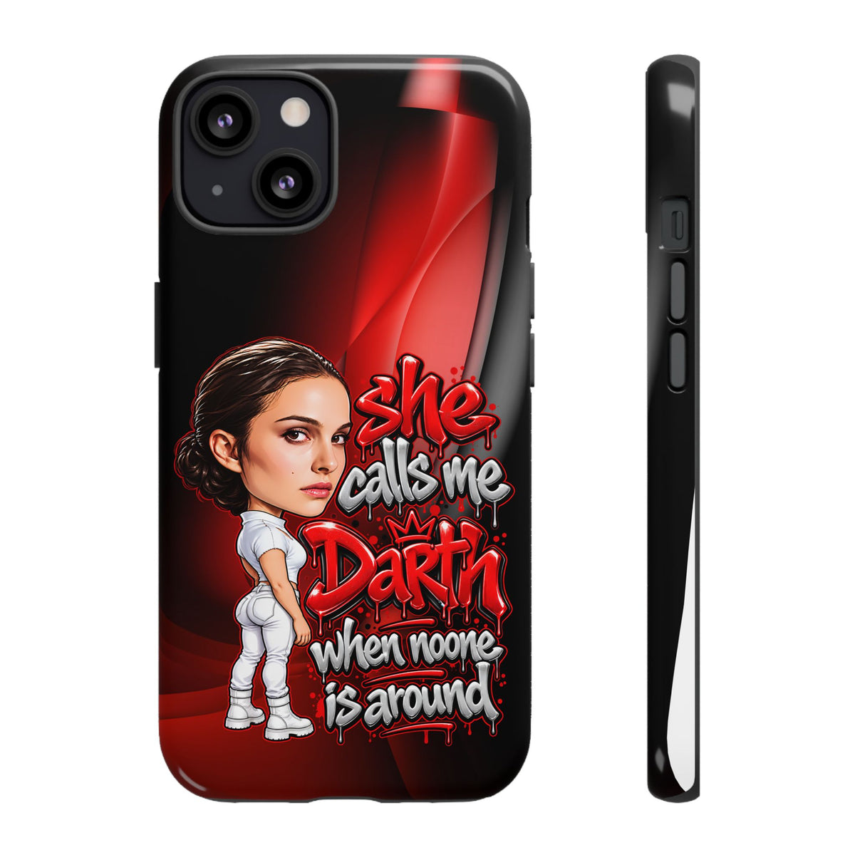 padme she calls me darth when noones around  Graphic Phone Case | Hip-Hop Inspired Tough Case | Urban Art Protective iPhone & Samsung Case