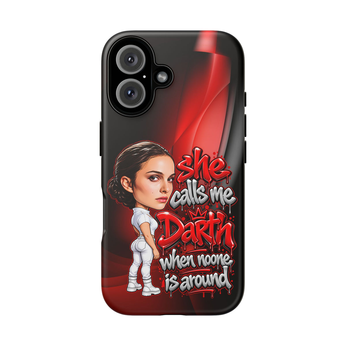 padme she calls me darth when noones around  Graphic Phone Case | Hip-Hop Inspired Tough Case | Urban Art Protective iPhone & Samsung Case