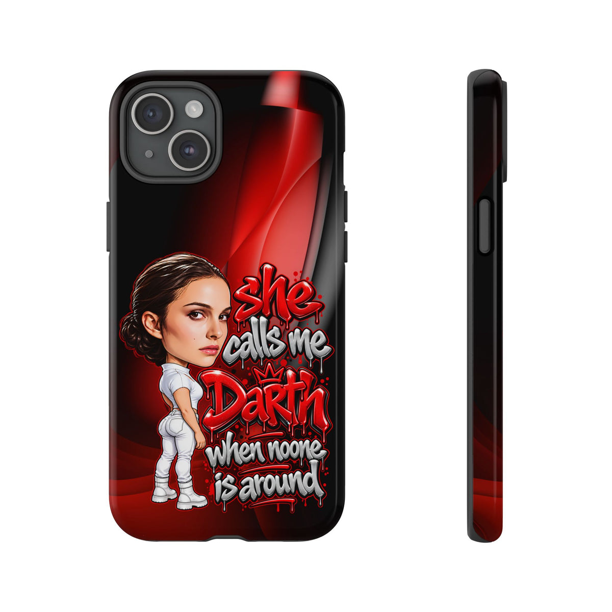 padme she calls me darth when noones around  Graphic Phone Case | Hip-Hop Inspired Tough Case | Urban Art Protective iPhone & Samsung Case