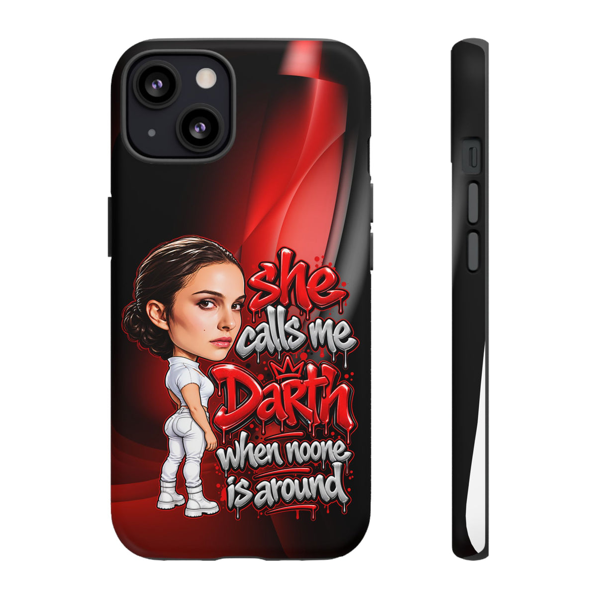 padme she calls me darth when noones around  Graphic Phone Case | Hip-Hop Inspired Tough Case | Urban Art Protective iPhone & Samsung Case