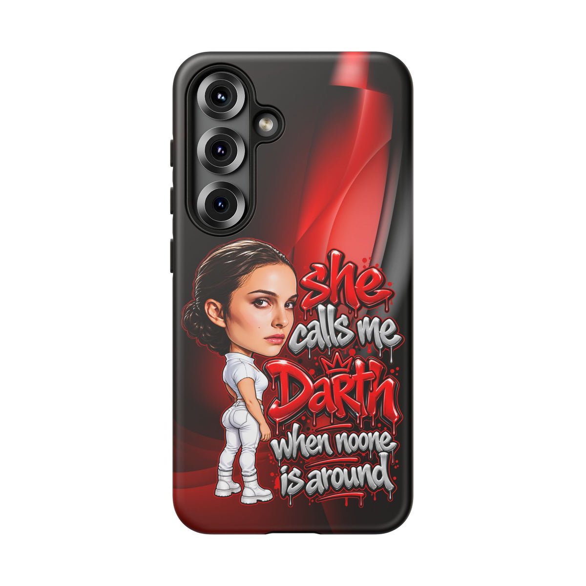 padme she calls me darth when noones around  Graphic Phone Case | Hip-Hop Inspired Tough Case | Urban Art Protective iPhone & Samsung Case