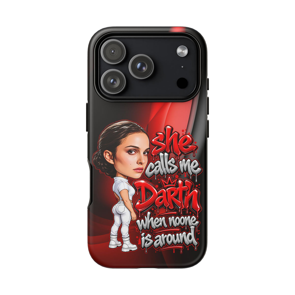 padme she calls me darth when noones around  Graphic Phone Case | Hip-Hop Inspired Tough Case | Urban Art Protective iPhone & Samsung Case