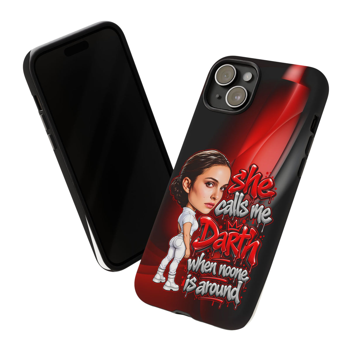 padme she calls me darth when noones around  Graphic Phone Case | Hip-Hop Inspired Tough Case | Urban Art Protective iPhone & Samsung Case
