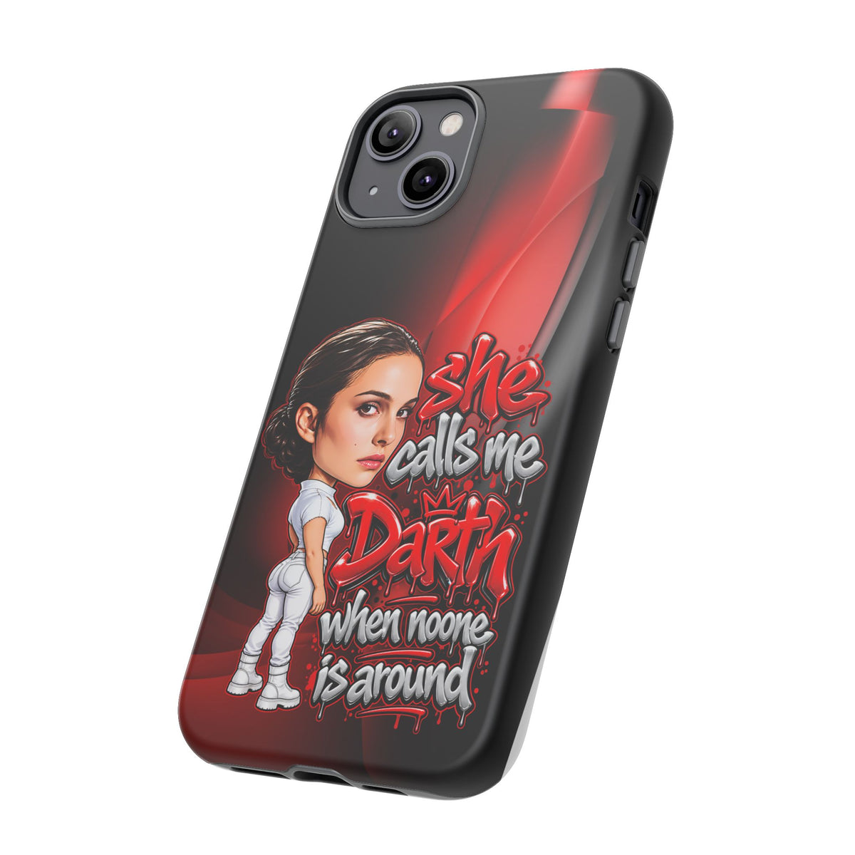 padme she calls me darth when noones around  Graphic Phone Case | Hip-Hop Inspired Tough Case | Urban Art Protective iPhone & Samsung Case