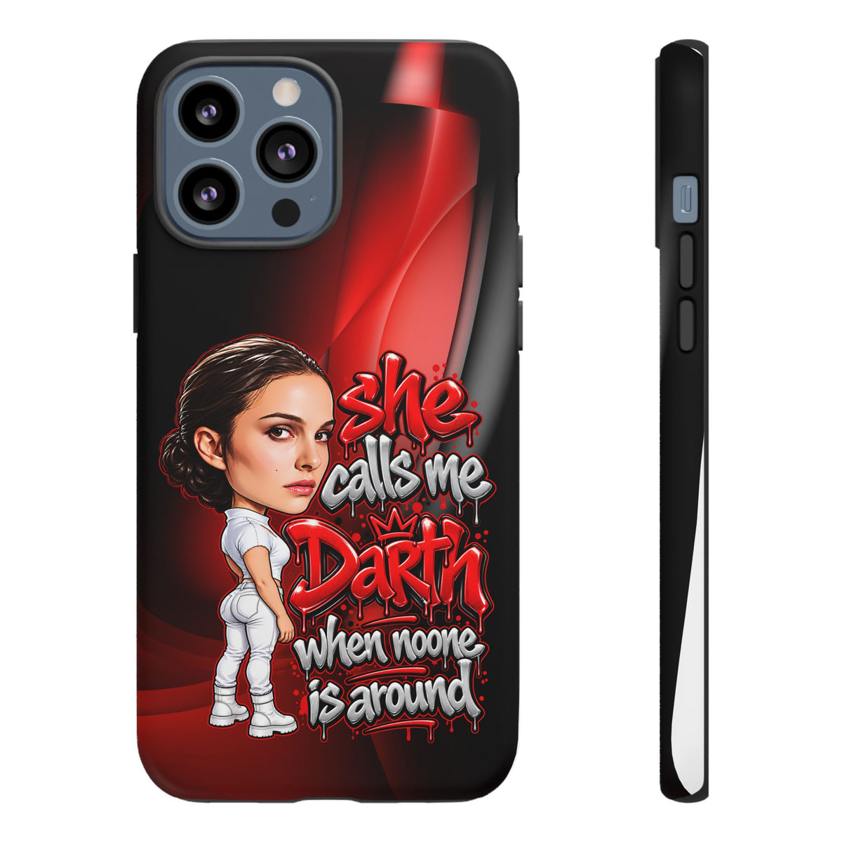 padme she calls me darth when noones around  Graphic Phone Case | Hip-Hop Inspired Tough Case | Urban Art Protective iPhone & Samsung Case