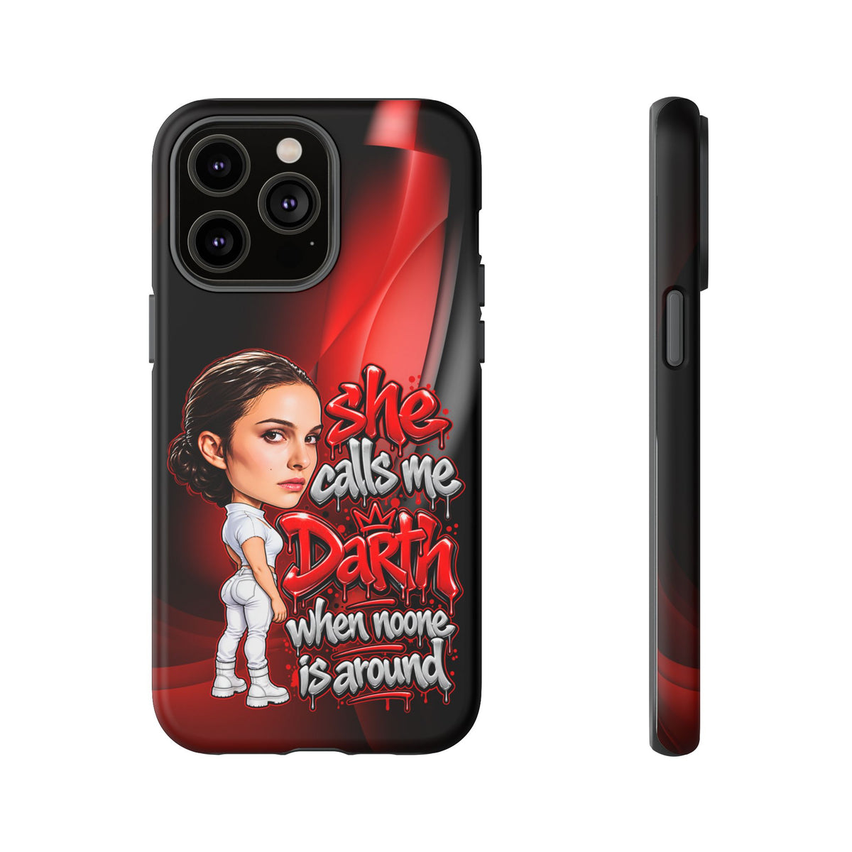 padme she calls me darth when noones around  Graphic Phone Case | Hip-Hop Inspired Tough Case | Urban Art Protective iPhone & Samsung Case