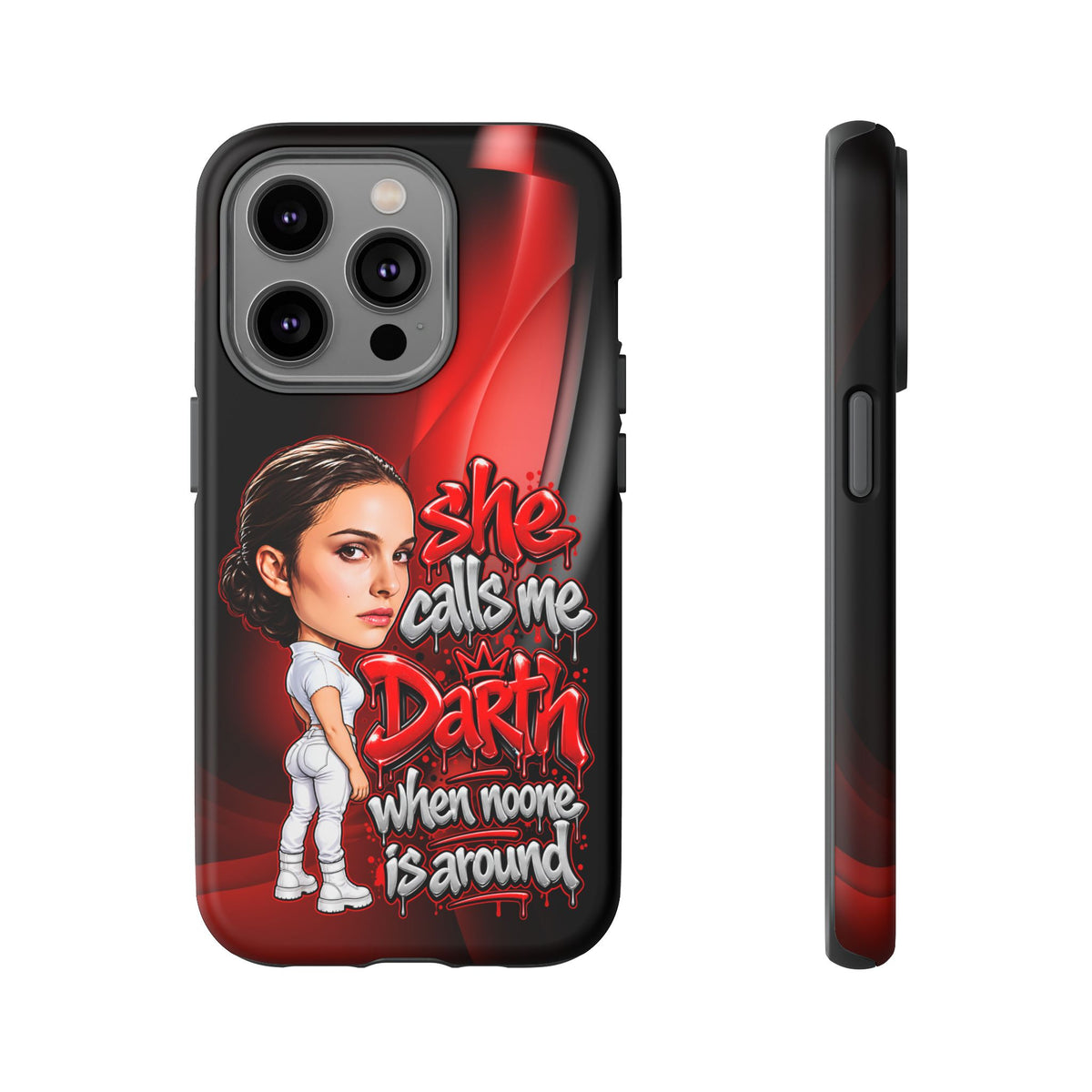 padme she calls me darth when noones around  Graphic Phone Case | Hip-Hop Inspired Tough Case | Urban Art Protective iPhone & Samsung Case